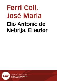 Elio Antonio de Nebrija. El autor