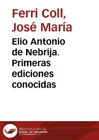 Elio Antonio de Nebrija. Primeras ediciones conocidas