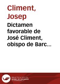 Dictamen favorable de José Climent, obispo de Barcelona, a la extinción por el Papa de la Compañía de Jesús. Barcelona, 7 de noviembre de 1769 [Transcripción]