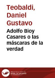 Adolfo Bioy Casares o las máscaras de la verdad
