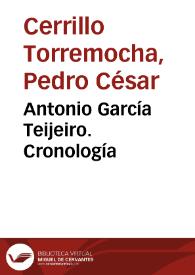 Antonio García Teijeiro. Cronología