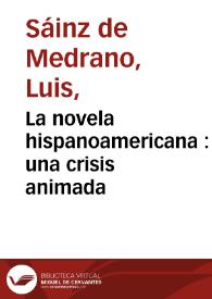 La novela hispanoamericana : una crisis animada