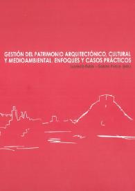 Gestión del patrimonio arquitectónico, cultural y medioambiental. Enfoques y casos prácticos