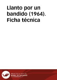 Llanto por un bandido (1964). Ficha técnica