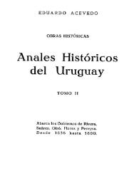 Anales históricos del Uruguay. Tomo 2. Abarca los Gobiernos de Rivera, Suárez, Giró, Flores y Pereyra. Desde 1838 hasta 1860
