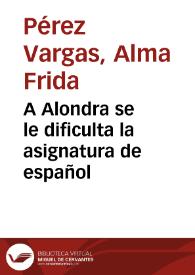 A Alondra se le dificulta la asignatura de español