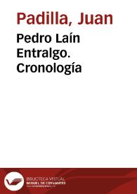 Pedro Laín Entralgo. Cronología