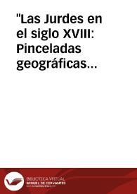 'Las Jurdes en el siglo XVIII: Pinceladas geográficas y etnográficas' o 'El Alcalde Mayor de Plasencia está en las Batuecas'