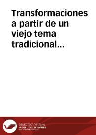 Transformaciones a partir de un viejo tema tradicional