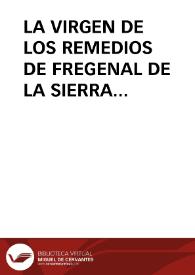 LA VIRGEN DE LOS REMEDIOS DE FREGENAL DE LA SIERRA (BADAJOZ): UN ARQUETIPO DE LEYENDA MARIANA