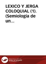 LEXICO Y JERGA COLOQUIAL (1). (Semiología de un lenguaje antepasado)