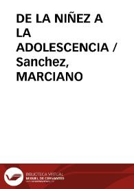 DE LA NIÑEZ A LA ADOLESCENCIA