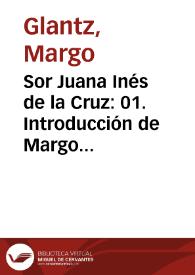 Sor Juana Inés de la Cruz: 01. Introducción de Margo Glantz