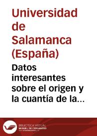 Datos interesantes sobre el origen y la cuantía de la riqueza de la Universidad de Salamanca : (1903)