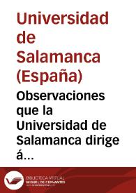 Observaciones que la Universidad de Salamanca dirige á las Cortes sobre el proyecto de Plan General de Enseñanza, presentado a las mismas por la comision de Instruccion Pública