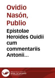Epistolae Heroides Ouidii cum commentariis Antonii Volsci et Vbertini Clerici Crescentinatis Ibis