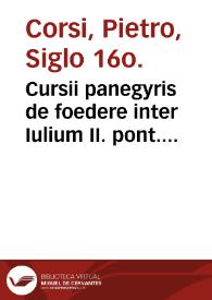 Cursii panegyris de foedere inter Iulium II. pont. max. et Hispan. regem