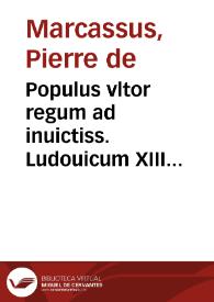 Populus vltor regum ad inuictiss. Ludouicum XIII Galliarum Regem