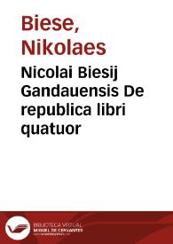 Nicolai Biesij Gandauensis De republica libri quatuor