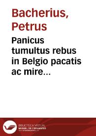 Panicus tumultus rebus in Belgio pacatis ac mire tranquillis quorundam improbitate iniectus
