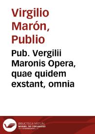 Pub. Vergilii Maronis Opera, quae quidem exstant, omnia