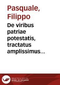 De viribus patriae potestatis, tractatus amplissimus quatuor in libros distinctus