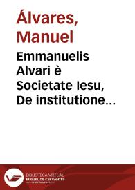 Emmanuelis Alvari è Societate Iesu, De institutione grammatica libri tres