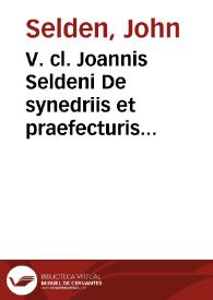 V. cl. Joannis Seldeni De synedriis et praefecturis juridicis veterum Ebraeorum libri tres