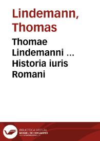 Thomae Lindemanni ... Historia iuris Romani