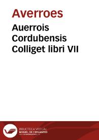 Auerrois Cordubensis Colliget libri VII
