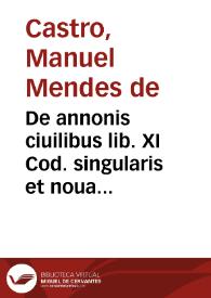De annonis ciuilibus lib. XI Cod. singularis et noua repetitio :