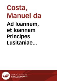 Ad Ioannem, et Ioannam Principes Lusitaniae Serenissimos Proteus