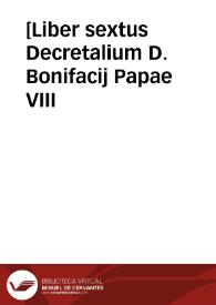 [Liber sextus Decretalium D. Bonifacij Papae VIII