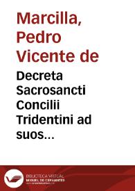 Decreta Sacrosancti Concilii Tridentini ad suos quaeque titulos secundum juris methodum redacta