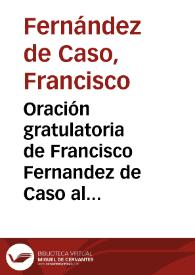Oración gratulatoria de Francisco Fernandez de Caso al capelo del ilustrissimo y excelentissimo Señor Cardenal Duque
