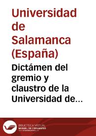 Dictámen del gremio y claustro de la Universidad de Salamanca, sobre la consulta hecha por los tres estados del Reyno de Navarra ácerca del comercio de granos