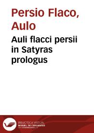 Auli flacci persii in Satyras prologus
