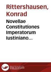 Novellae Constitutiones Imperatorum Iustiniano anteriorum, ut, Theodosii, Valentiniani, Martiani, Maioriani, Severi, Leonis et Anthemii
