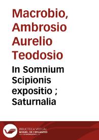 In Somnium Scipionis expositio ; Saturnalia