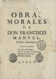 Obras morales de Don Francisco Manuel a la Serenissima Reyna Catalina Reyna de la Gran Bretaña. Tomo 1
