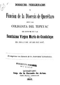 Duodécima peregrinación y función de la diócesis de Querétaro en la Colegiata del Tepeyac en honor de la Santísima Virgen María de Guadalupe el día...