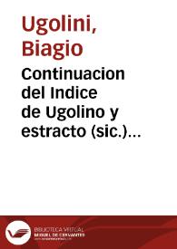 Continuacion del Indice de Ugolino y estracto (sic.) del tomo 29