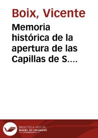 Memoria histórica de la apertura de las Capillas de S. Vicente Ferrer y de los Reyes, en... Santo Domingo de Valencia