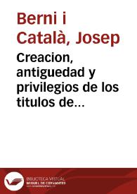 Creacion, antiguedad y privilegios de los titulos de Castilla