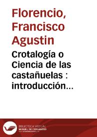 Crotalogía o Ciencia de las castañuelas : introducción científica ...,
