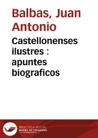 Castellonenses ilustres : apuntes biograficos