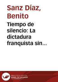 Tiempo de silencio: La dictadura franquista sin oposición : Universidad de Valencia, 1939-1965