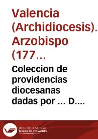 Coleccion de providencias diocesanas dadas por ... D. Francisco Fabian y Fuero ... Arzobispo de Valencia ... : tomo II