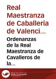 Ordenanzas de la Real Maestranza de Cavalleros de la ciudad de Valencia 