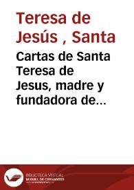 Cartas de Santa Teresa de Jesus, madre y fundadora de la reforma de la Orden de Nuestra Señora del Carmen ...